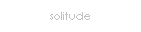 solitude